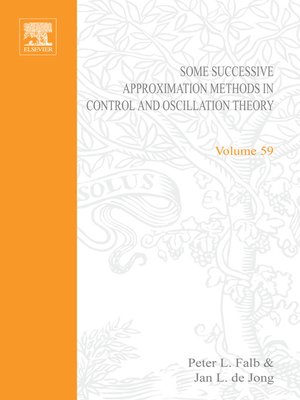 cover image of Some Successive Approximation Methods in Control and Oscillation Theory by Peter L Falb and Jan L de Jong